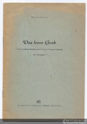  - Das leere Grab. Fragmentarische Berichte eines Untersuchungsausschusses. Ein Osterspiel.