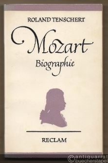  - Mozart. Eine Biographie (= Reclams Universal-Bibliothek C 1120/21).
