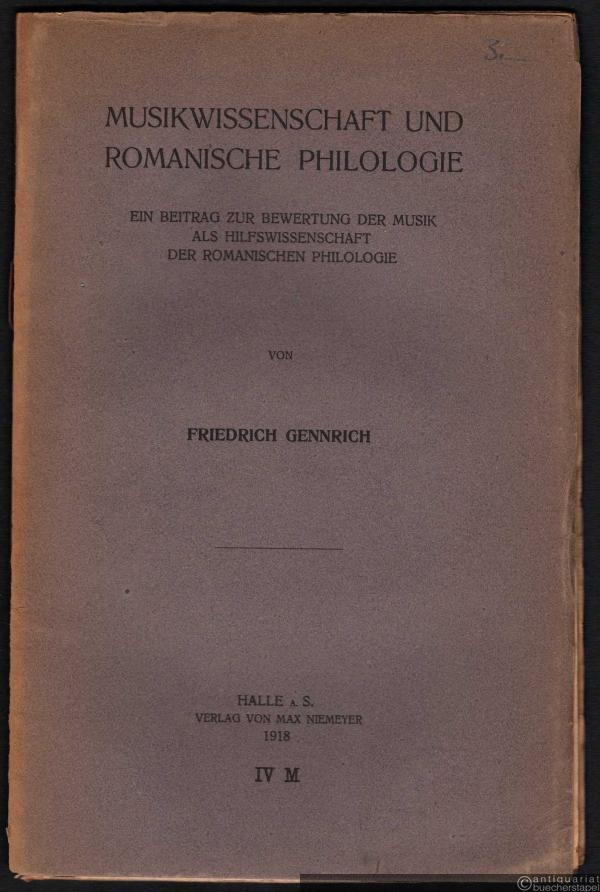  - Musikwissenschaft und romanische Philologie. Ein Beitrag zur Bewertung der Musik als Hilfswissenschaft der romanischen Philologie.