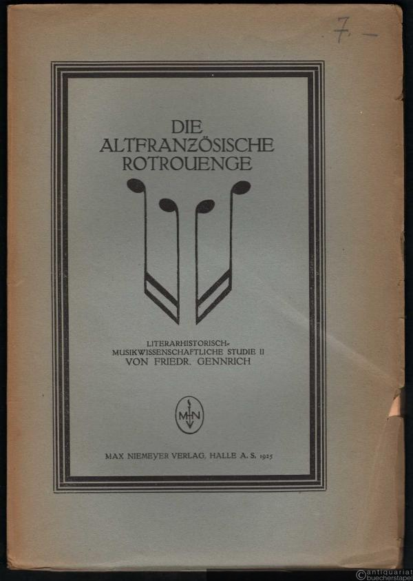  - Die altfranzösische Rotrouenge. Literarhistorisch-musikwissenschaftliche Studie II.