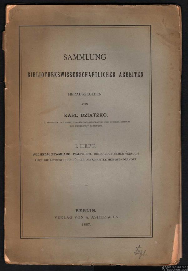  - Psalterium. Bibliographischer Versuch über die liturgischen Bücher des christlichen Abendlandes (= Sammlung bibliothekswissenschaftlicher Arbeiten, Heft 1).