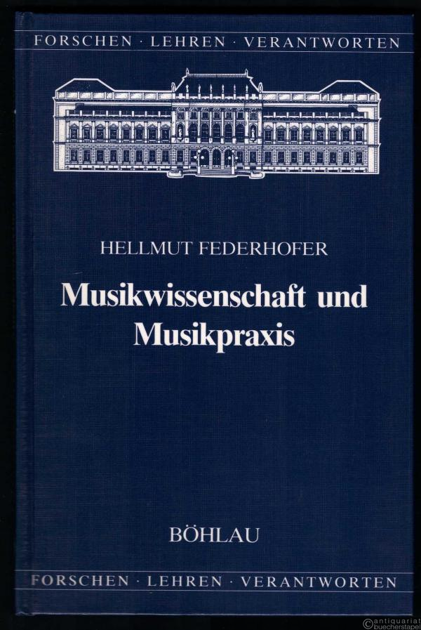  - Musikwissenschaft und Musikpraxis (= Forschen. Lehre. Verantworten, Bd. 2).