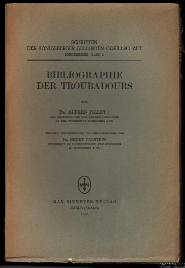  - Bibliographie der Troubadours (= Schriften der Königsberger Gelehrten Gesellschaft, Sonderreihe Bd. 2).