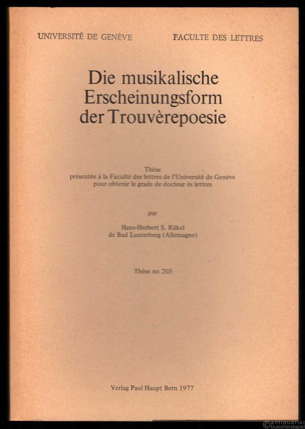  - Die musikalische Erscheinungsform der Trouvèrepoesie (= Thèse no 203).