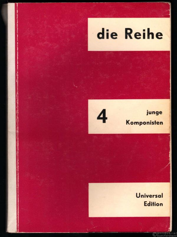  - Junge Komponisten (= die Reihe. Information über serielle Musik, Bd. 4).