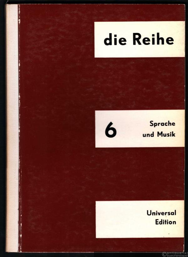  - Sprache und Musik (= die Reihe. Information über serielle Musik, Bd. 6).