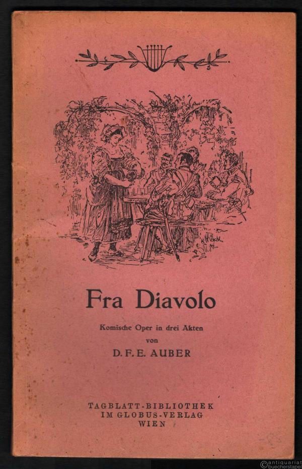  - Fra Diavolo oder Das Gasthaus zu Terracina. Komische Oper in drei Akten [Textbuch] (= Tagblatt-Bibliothek, Nr. 532).