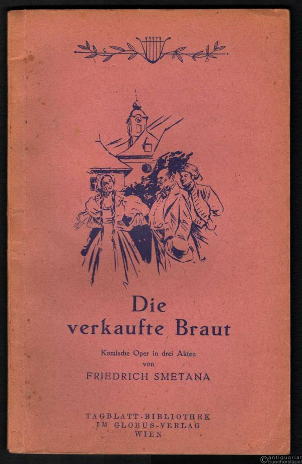  - Die verkaufte Braut [Textbuch] (= Tagblatt-Bibliothek, Nr. 1292).