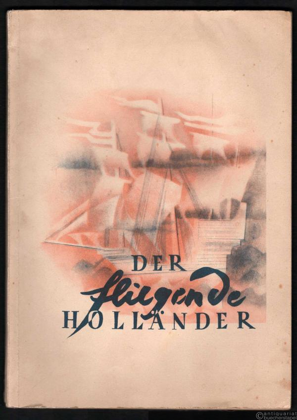  - Der fliegende Holländer. Romantische Oper in drei Aufzügen [Textbuch] (Richard Wagner Festspiele, Bayreuth 1940).