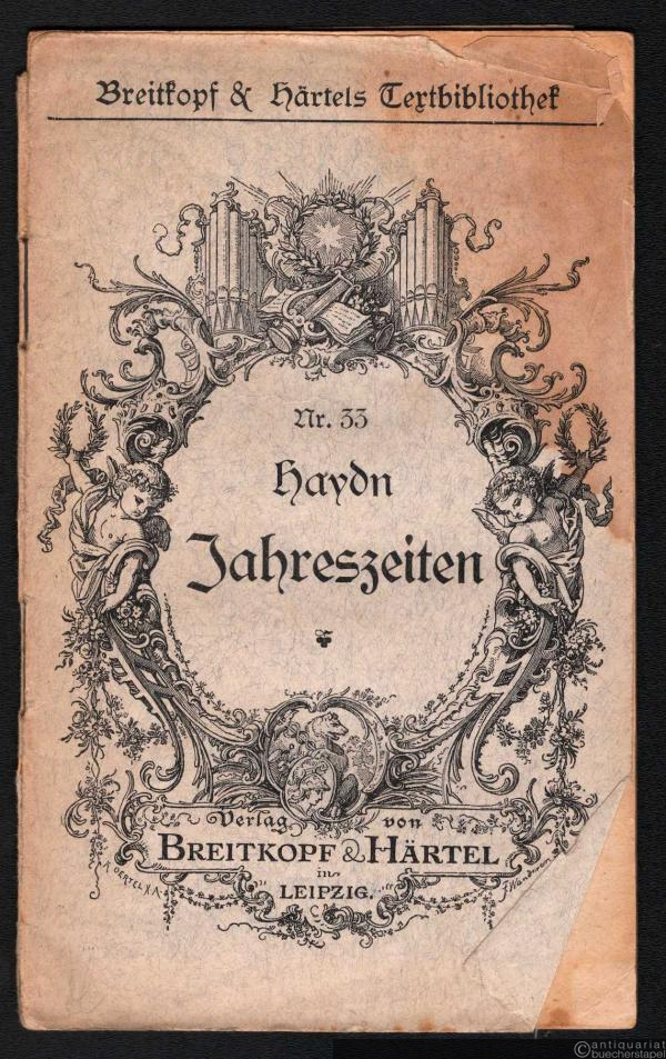  - Haydn. Die Jahreszeiten [Textbuch] (= Breitkopf & Härtels Textbibliothek, Nr. 33).