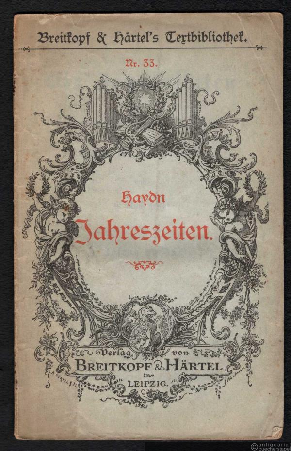 - Haydn. Die Jahreszeiten [Textbuch] (= Breitkopf & Härtels Textbibliothek, Nr. 33).