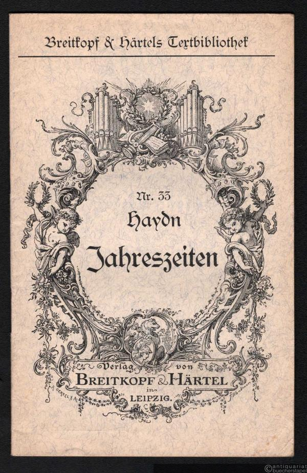  - Haydn. Die Jahreszeiten [Textbuch] (= Breitkopf & Härtels Textbibliothek, Nr. 33).
