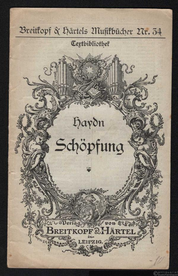  - Die Schöpfung [Textbuch] (= Breitkopf & Härtels Musikbücher. Textbibliothek, Nr. 34).