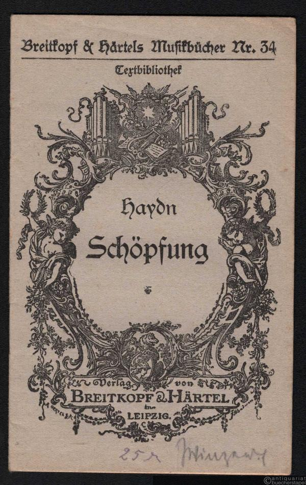  - Die Schöpfung [Textbuch] (= Breitkopf & Härtels Musikbücher. Textbibliothek, Nr. 34).