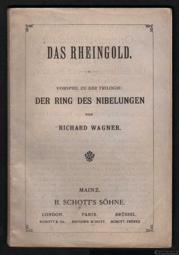  - Das Rheingold. Vorspiel zu der Trilogie: Der Ring des Nibelungen [Textbuch].