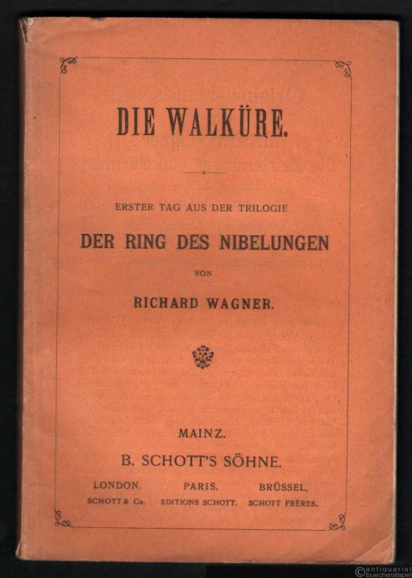  - Die Walküre. Erster Tag aus der Trilogie Der Ring des Nibelungen [Textbuch].