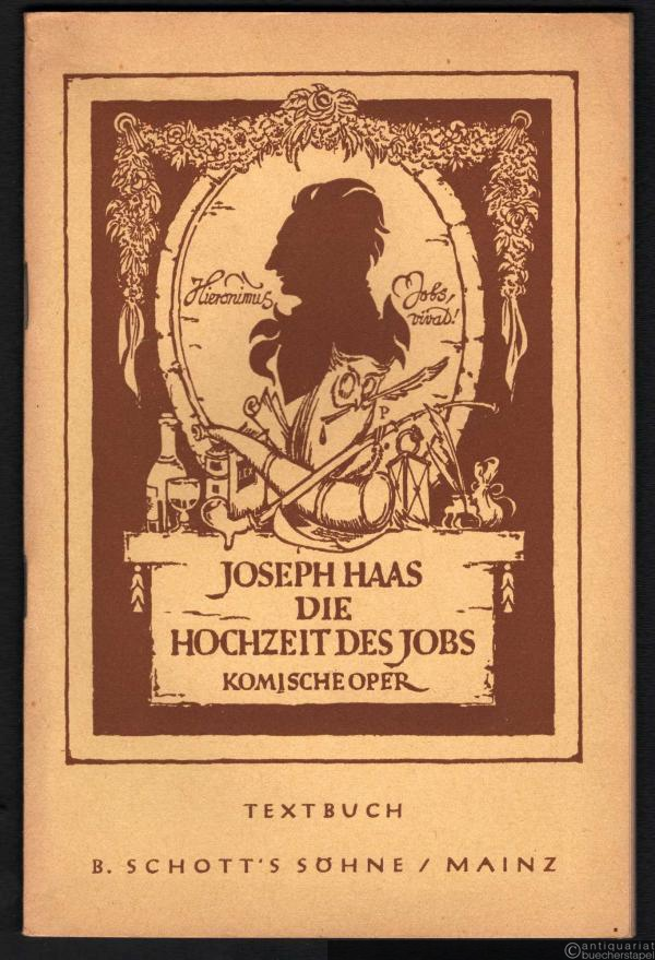  - Die Hochzeit des Jobs. Komische Oper in vier Akten (acht Bildern). Textbuch.
