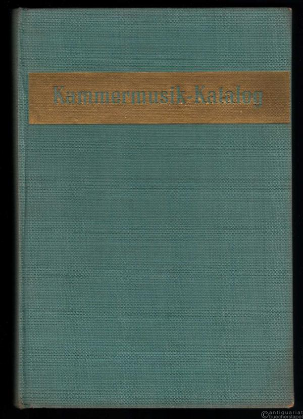  - Kammermusik-Katalog. Verzeichnis der von 1944 bis 1958 veröffentlichten Werke für Kammermusik und für Klavier vier- und sechshändig sowie für zwei und mehr Klaviere.