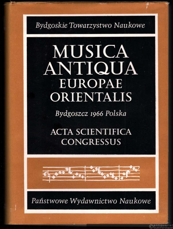  - Musica Antiqua Europae Orientalis. Bydgoszcz 1966 Polska (= Acta Scientifica Congressus, Bd. I).