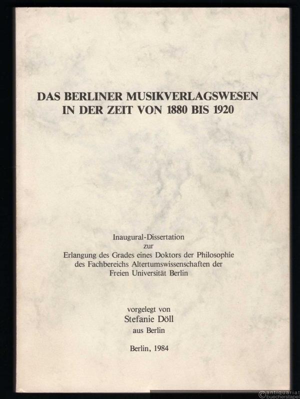  - Das Berliner Musikverlagswesen in der Zeit von 1880 bis 1920.