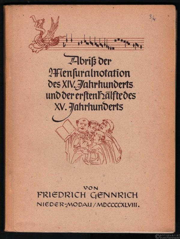  - Abriß der Mensuralnotation des XIV. Jahrhunderts und der ersten Hälfte des XV. Jahrhunderts [2 Hefte].