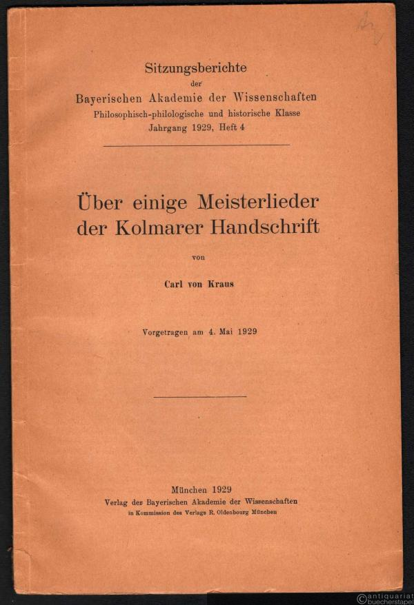  - Über einige Meisterlieder der Kolmarer Handschrift (= Sitzungsberichte der Bayerischen Akademie der Wissenschaften. Philosophisch-philologische und historische Klasse, Jg. 1929, Heft 4).