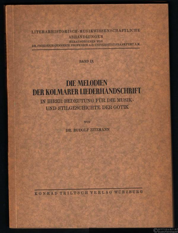 - Die Melodien der Kolmarer Liederhandschrift in ihrer Bedeutung für die Musik- und Stilgeschichte der Gotik (= Literarhistorisch-Musikwissenschaftliche Abhandlungen, Bd. IX).