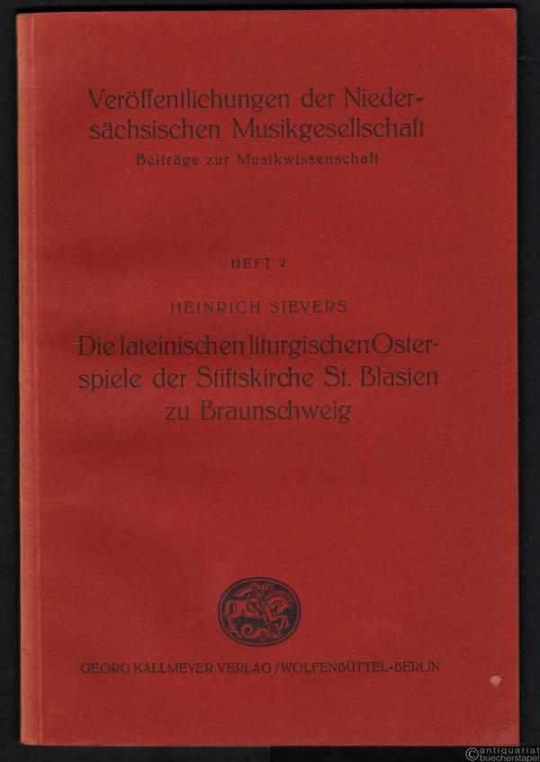  - Die lateinischen liturgischen Osterspiele der Stiftskirche St. Blasien zu Braunschweig (= Veröffentlichungen der Niedersächsischen Musikgesellschaft. Beiträge zur Musikwissenschaft, Heft 2).