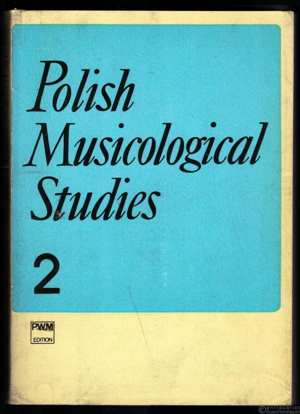 - Polish Musicological Studies, Vol. 2 (= Musicological Section of the Polish Composers' Union).
