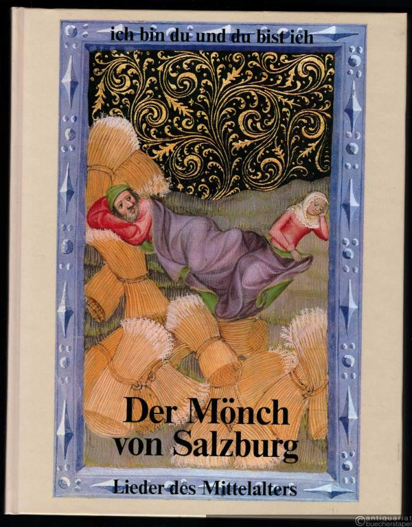  - Der Mönch von Salzburg. ich bin du und du bist ich. Lieder des Mittelalters.