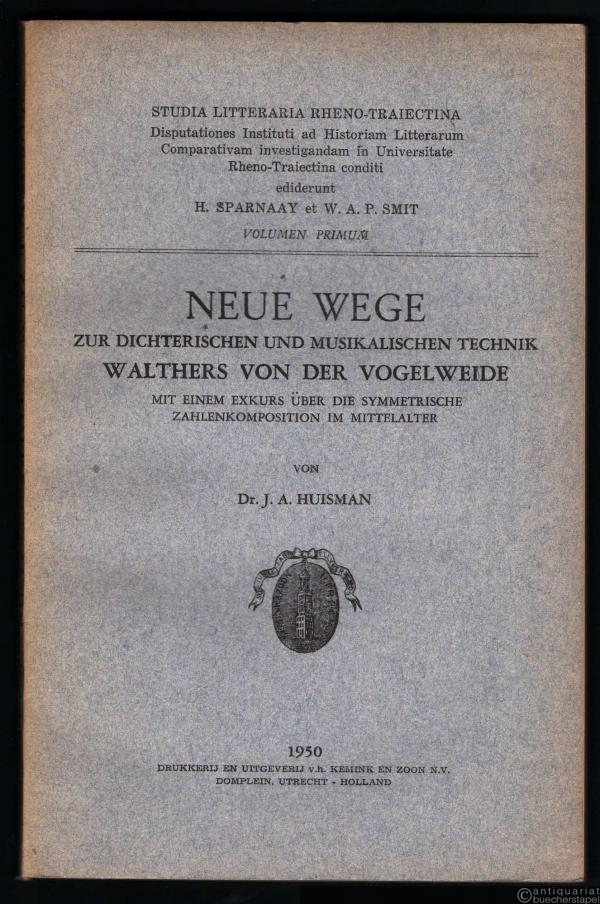  - Neue Wege zur dichterischen und musikalischen Technik Walthers von der Vogelweide. Mit einem Exkurs über die symmetrische Zahlenkomposition im Mittelalter.