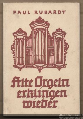  - Alte Orgeln erklingen wieder.