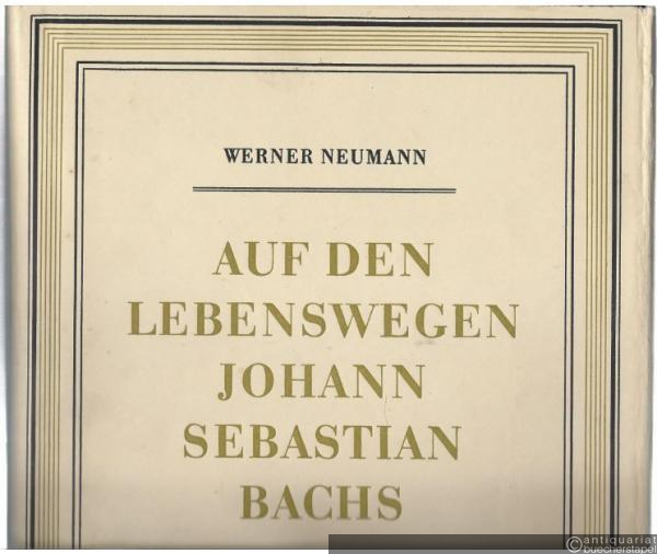  - Auf den Lebenswegen Johann Sebastian Bachs.