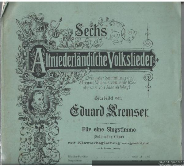  - Sechs Altniederländische Volkslieder aus der Sammlung des Adrianus Valerius vom Jahre 1626, übersetzt von Josef Weyl. Für eine Singstimme (Solo oder Chor) mit Klavierbegleitung. Ausgabe D.