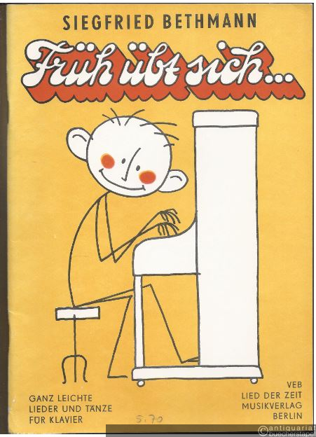  - Früh übt sich... Ganz leichte Lieder und Tänze für den allerersten Anfang auf dem Klavier.