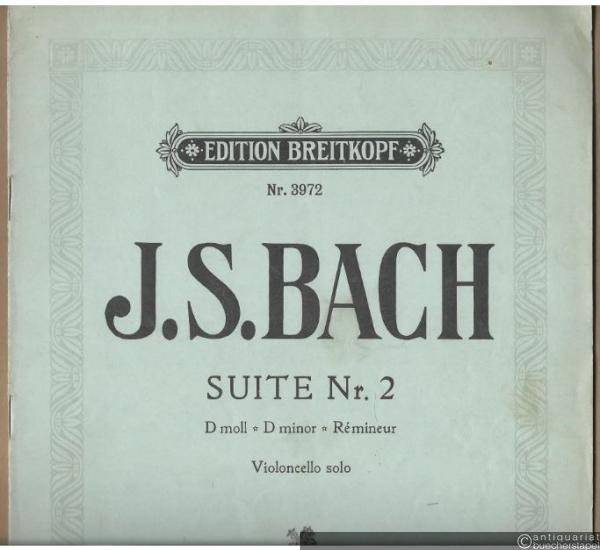  - Suite Nr. 2 D moll / D minor / Re mineur (= Edition Breitkopf, Nr. 3972). Violoncello solo.