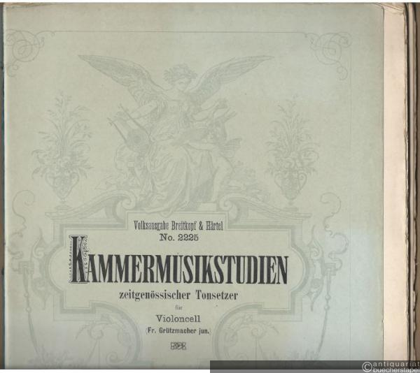  - Kammermusik-Studien für Violoncell. Auszüge aus den Werken zeitgenössischer Tonsetzer (= Volksausgabe Breitkopf & Härtel, No. 2225).