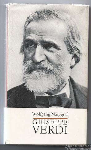  - Giuseppe Verdi. Leben und Werk.