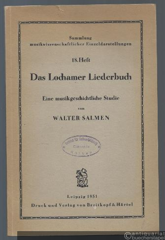  - Das Lochamer Liederbuch. Eine musikgeschichtliche Studie (= Sammlung musikwissenschaftlicher Einzeldarstellungen, 18. Heft).
