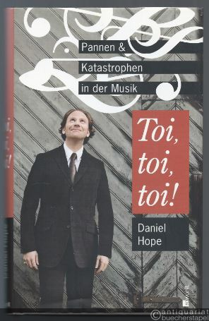  - Toi, toi, toi! Pannen und Katastrophen in der Musik.