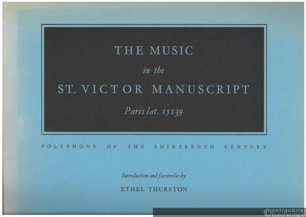  - The Music in the St. Victor Manuscript Paris lat. 15139. Polyphony of the 13th century (= Studies and Texts, 5).