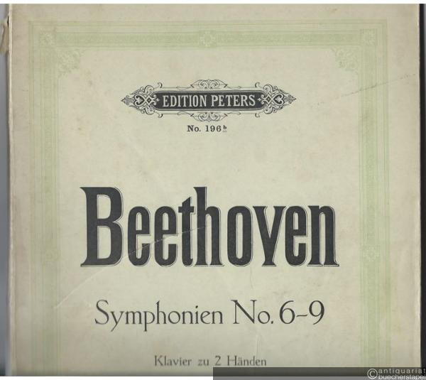  - Symphonien von L. van Beethoven für Pianoforte solo bearbeitet. Symphonien No. 6 - 9 (= Edition Peters, Nr. 196b).