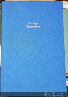  - Parerga Paracelsica. Paracelsus in Vergangenheit und Gegenwart.