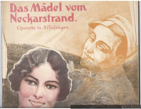  - Das Mädel vom Neckarstrand. Operette in 3 Aufzügen. Text von Carl Siber u. Willy Webels. Musik von Max Vogel (= Vollständiger Klavierauszug für Orchesterdirigent, No. 251).