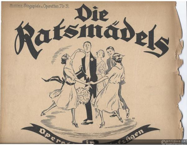 - Im Ringel- und Rosenkranz. Tanzduett aus: Die Ratsmädels. Operette in 3 Aufzügen von Hermann Marcellus. Musik von Max Vogel. Klavierauszug mit Text (Dirigierauszug) (= Richters Singspiele u. Operetten, No. 31). Einzelausgabe für Gesang und Klavier, No. 3.