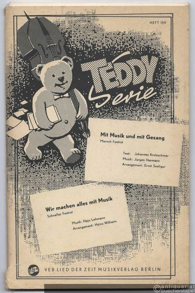  - Mit Musik und mit Gesang (Marsch-Foxtrot) / Wir machen alles mit Musik (Schneller Foxtrot) (= Teddy Serie, Heft 159). Stimmen.