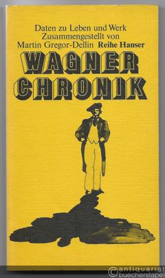  - Wagner-Chronik. Daten zu Leben und Werk (Reihe Hanser 97).