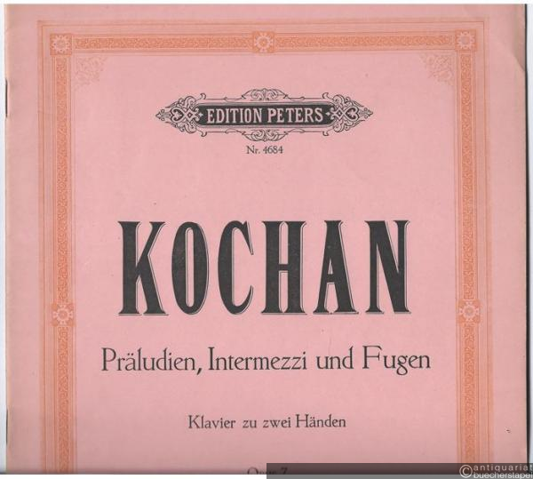  - Präludien, Intermezzi und Fugen Op. 7 (= Edition Peters, Nr. 4684). Klavier zu 2 Händen.
