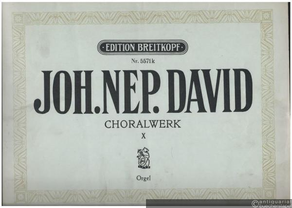  - Choralwerk. Choralvorspiele, Partiten, Toccaten, Fantasien, Passacaglien u. a. für Orgel, Heft X (Nr. 39) (= Edition Breitkopf, Nr. 5571k).