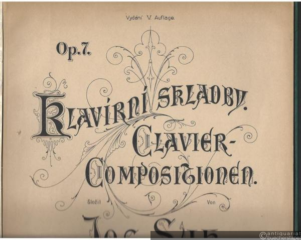  - Klavirni skladby slozil / Clavier-Compositionen von Josef Suk. Op. 7.